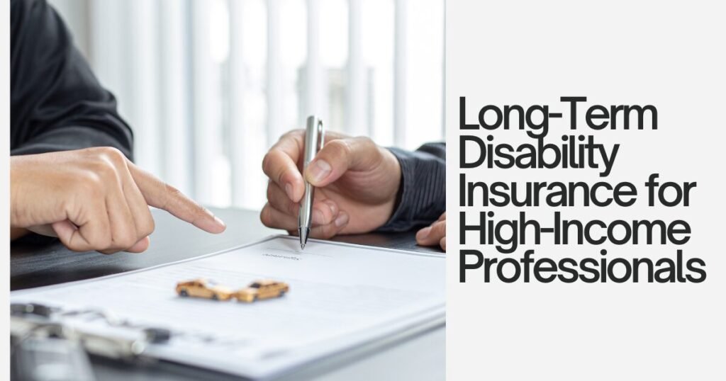 Long-Term Disability Insurance for High-Income Professionals