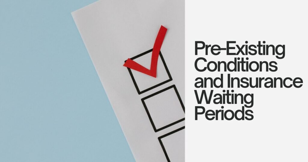 Pre-Existing Conditions and Insurance Waiting Periods