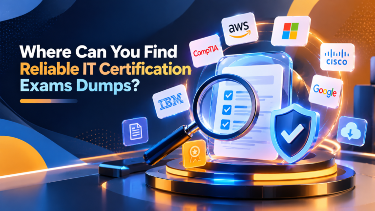 Where Can You Find Reliable IT Certification Exams Dumps?